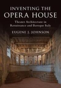 Cover: 9781108421744 | Inventing the Opera House | Eugene J Johnson | Buch | Gebunden | 2018