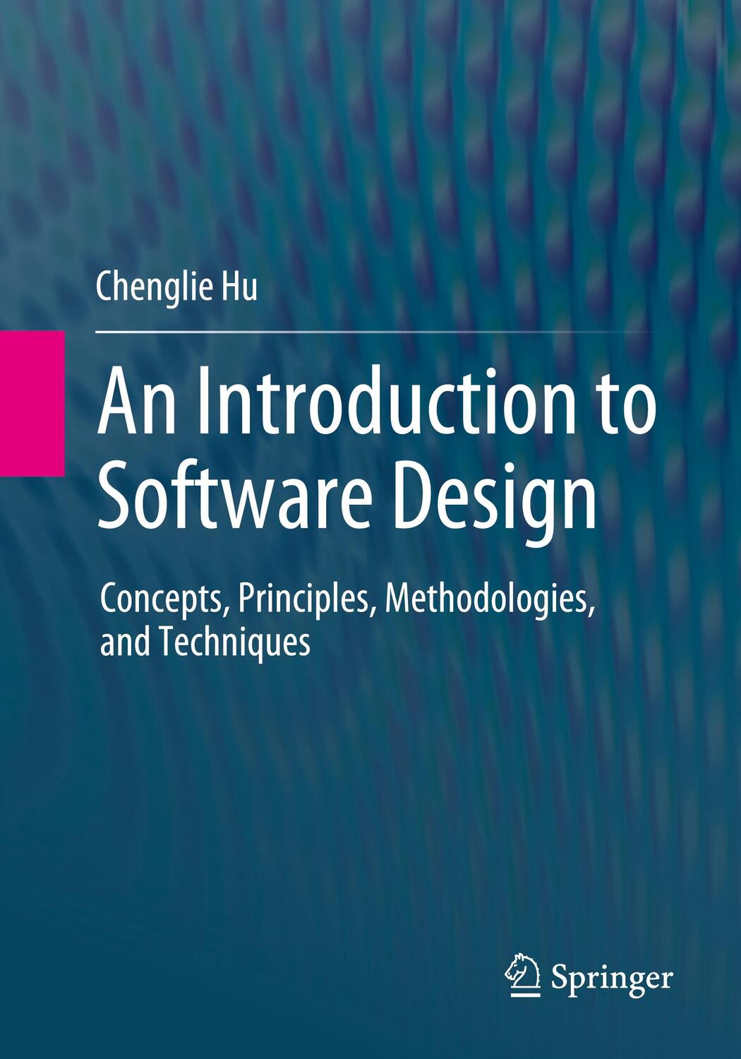 Cover: 9783031283109 | An Introduction to Software Design | Chenglie Hu | Taschenbuch | xiv