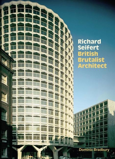 Cover: 9781848223509 | Richard Seifert | British Brutalist Architect | Dominic Bradbury