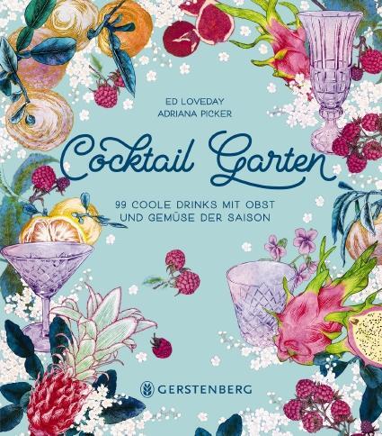 Cover: 9783836921459 | Cocktail Garten | 99 coole Drinks mit Obst und Gemüse der Saison