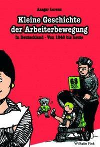 Cover: 9783770548699 | Kleine Geschichte der Arbeiterbewegung | Ansgar Lorenz | Taschenbuch