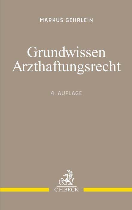 Cover: 9783406792205 | Grundwissen Arzthaftungsrecht | Markus Gehrlein | Taschenbuch | 2022
