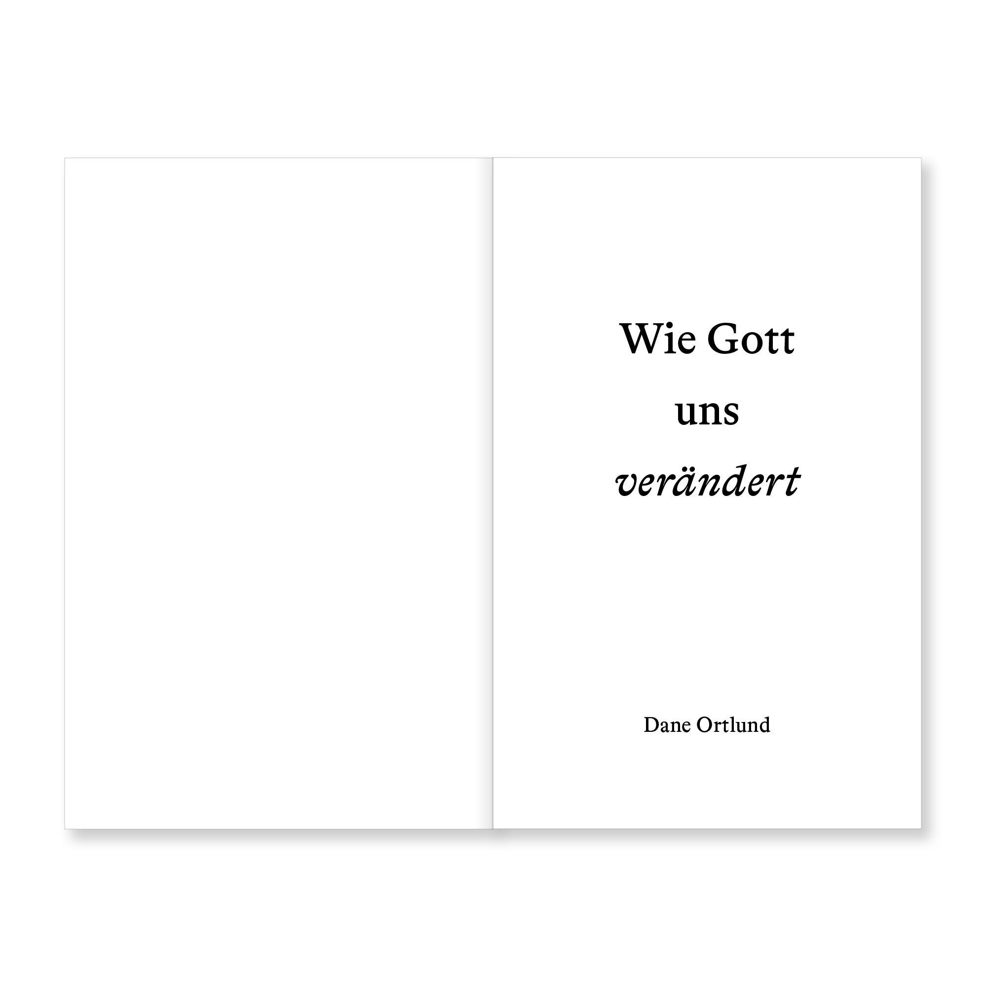 Bild: 9783986651084 | Wie Gott uns verändert | Dane Ortlund | Taschenbuch | 96 S. | Deutsch