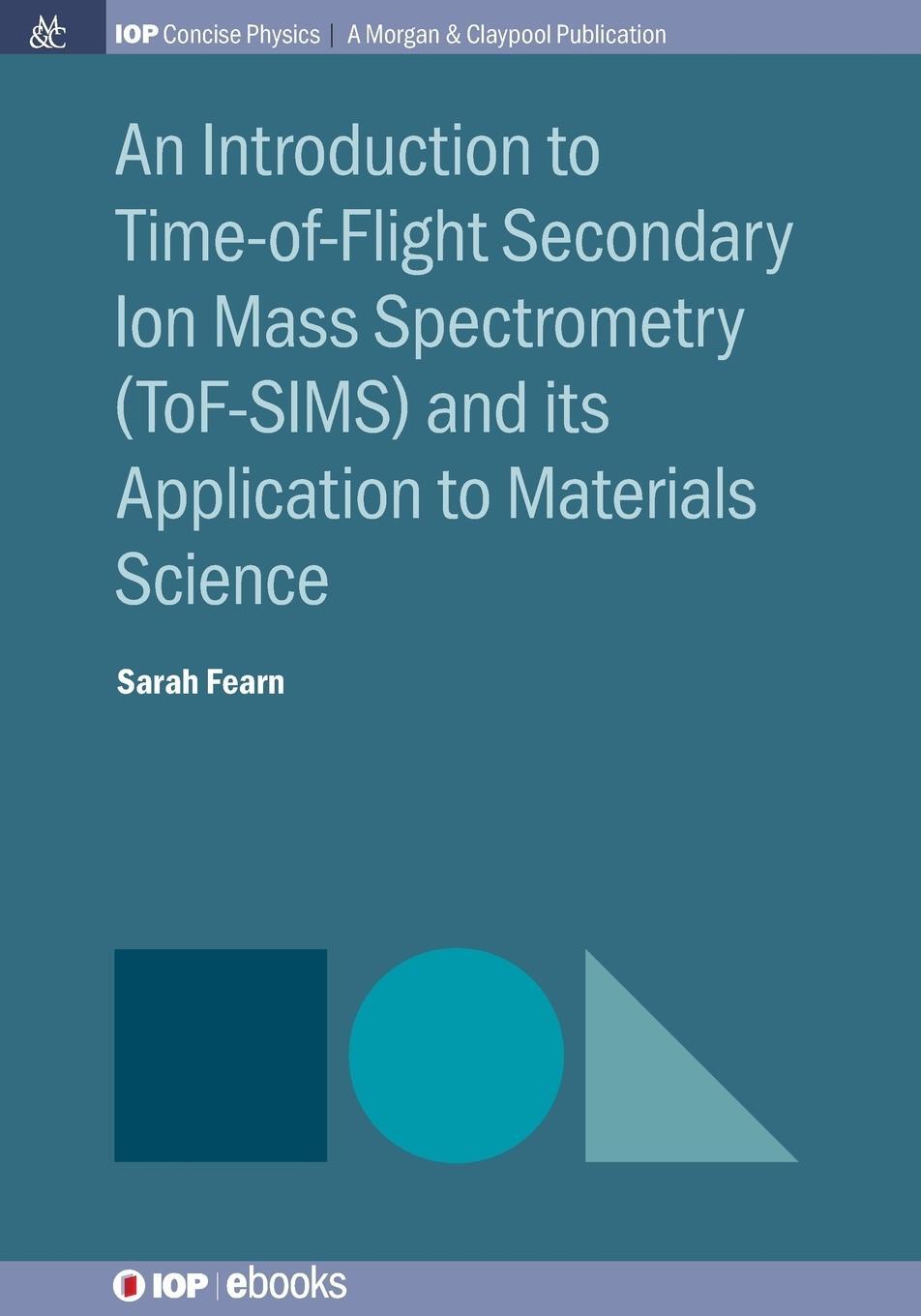 Cover: 9781681740249 | An Introduction to Time-of-Flight Secondary Ion Mass Spectrometry...