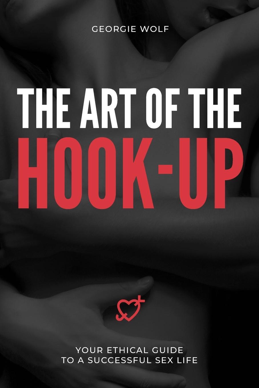 Cover: 9780648584209 | The Art of the Hook Up | Georgie Wolf | Taschenbuch | Paperback | 2019