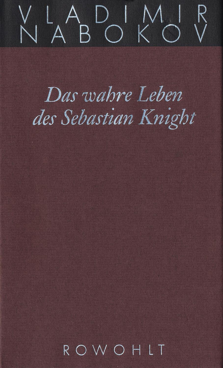 Cover: 9783498046446 | Gesammelte Werke 06. Das wahre Leben des Sebastian Knight | Nabokov