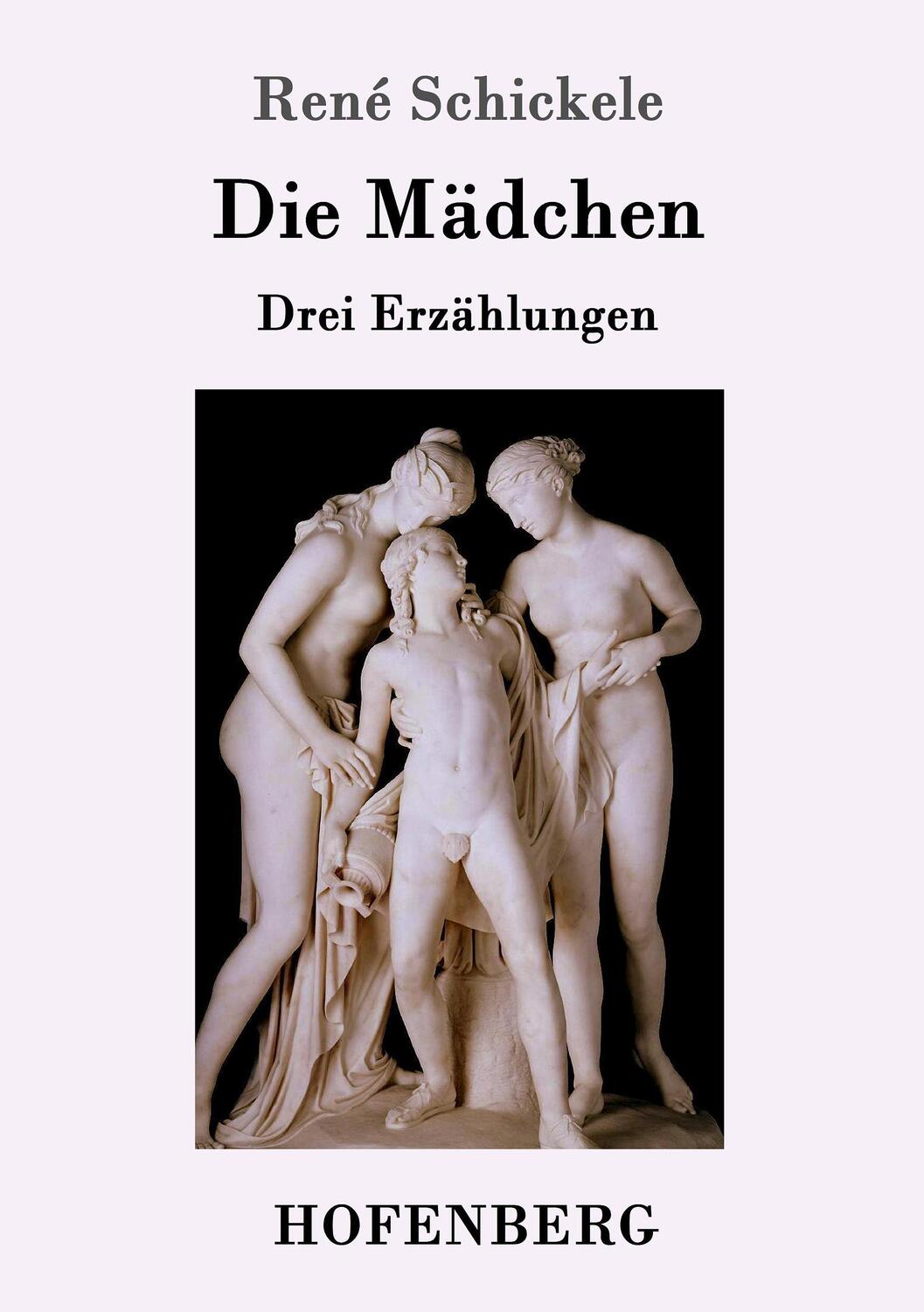 Cover: 9783743705944 | Die Mädchen | Drei Erzählungen | René Schickele | Taschenbuch | 2017