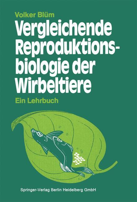 Cover: 9783540138167 | Vergleichende Reproduktionsbiologie der Wirbeltiere | V. Blüm | Buch