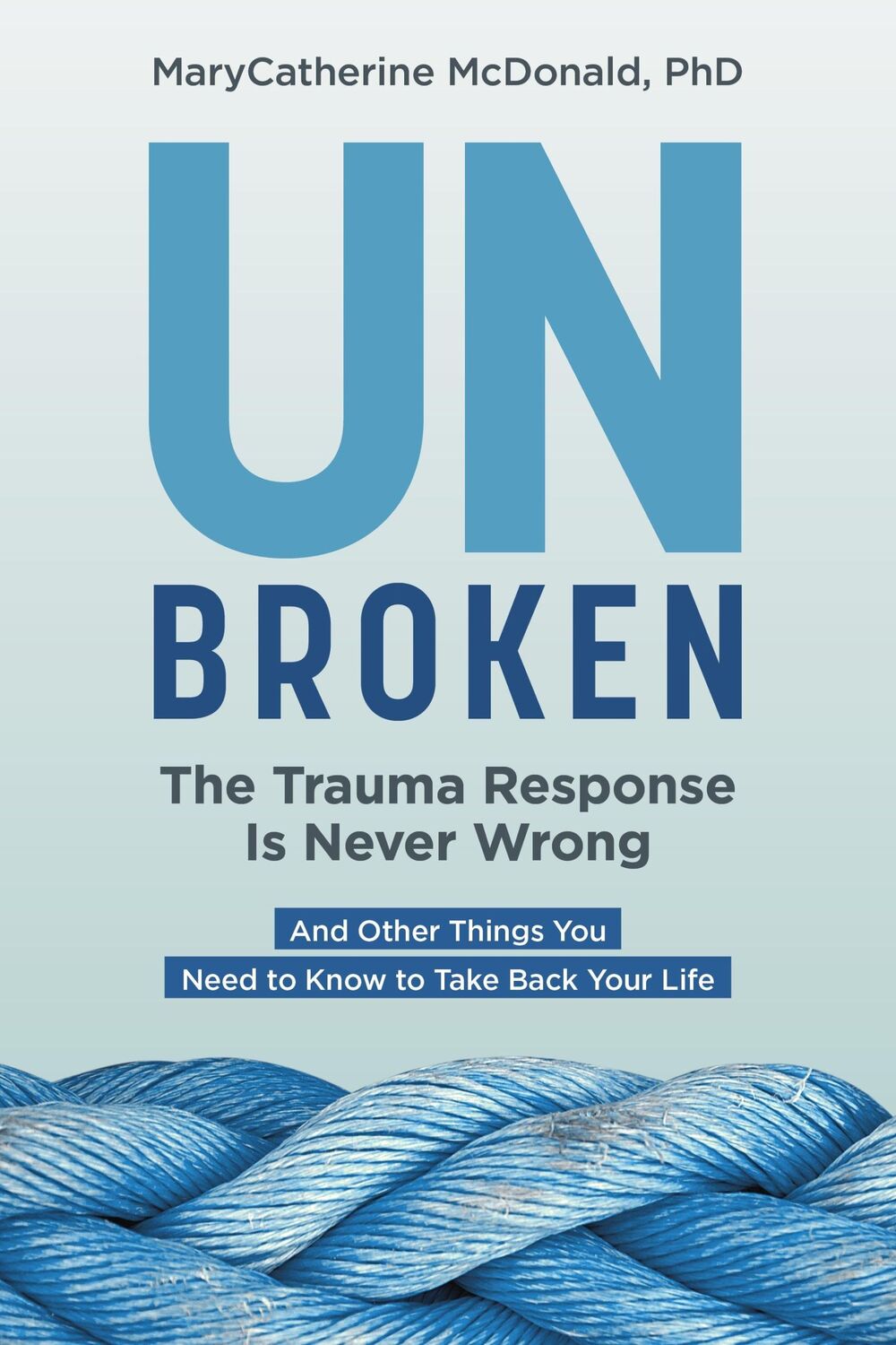 Cover: 9781683648840 | Unbroken: The Trauma Response Is Never Wrong | Marycatherine McDonald