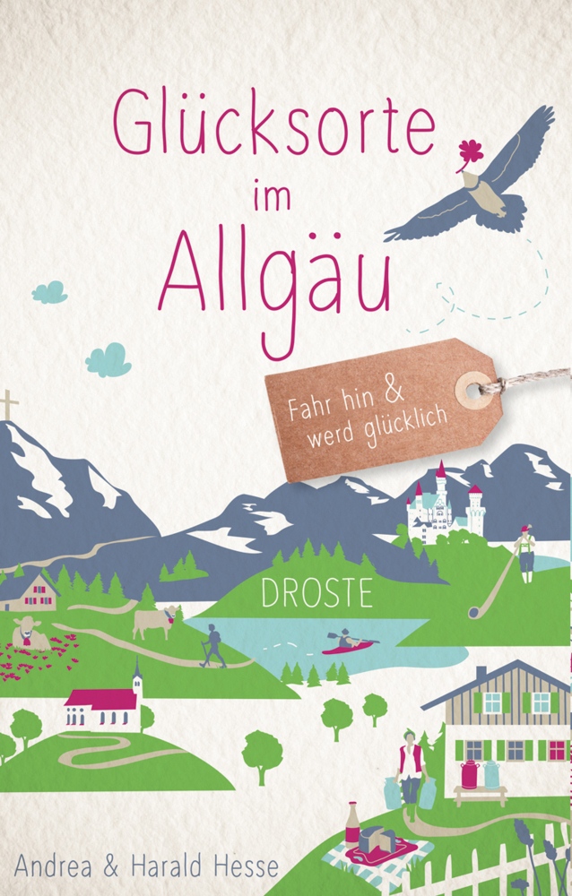 Cover: 9783770021185 | Glücksorte im Allgäu | Fahr hin &amp; werd glücklich | Hesse (u. a.)