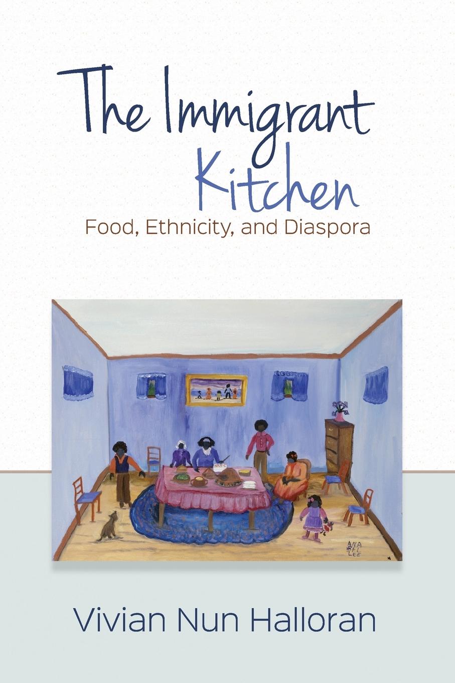 Cover: 9780814252673 | The Immigrant Kitchen | Food, Ethnicity, and Diaspora | Halloran