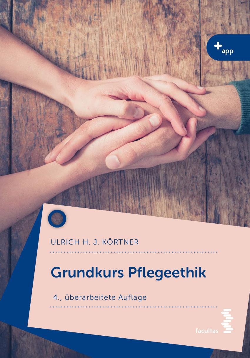 Cover: 9783708922485 | Grundkurs Pflegeethik | Ulrich Körtner | Taschenbuch | Deutsch | 2022