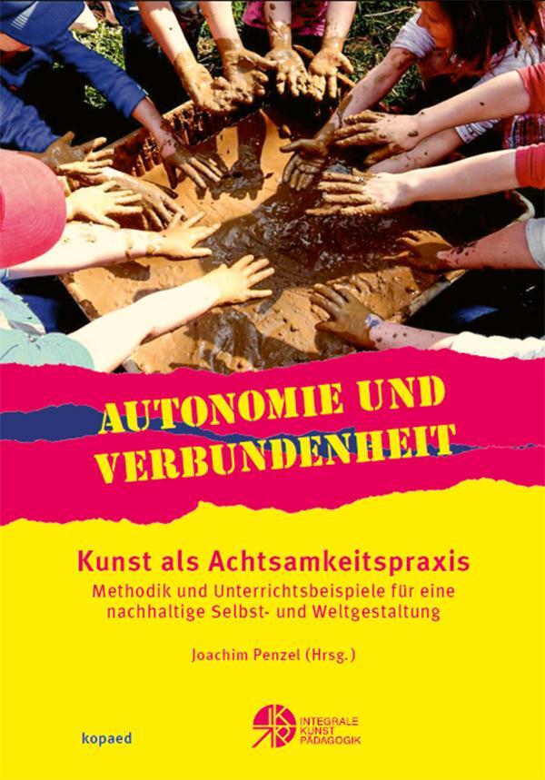 Cover: 9783968480817 | Autonomie und Verbundenheit - Kunst als Achtsamkeitspraxis | Penzel