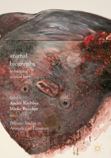 Cover: 9783319982878 | Animal Biography | Re-framing Animal Lives | Mieke Roscher (u. a.)