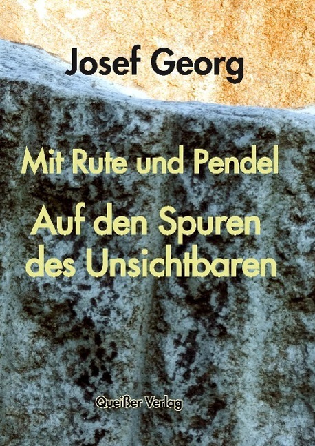 Cover: 9783921815922 | Mit Rute und Pendel | Auf den Spuren des Unsichtbaren | Josef Georg