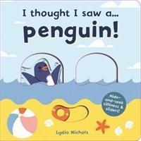 Cover: 9781787413825 | I thought I saw a... Penguin! | Ruth Symons | Buch | I thought I saw a