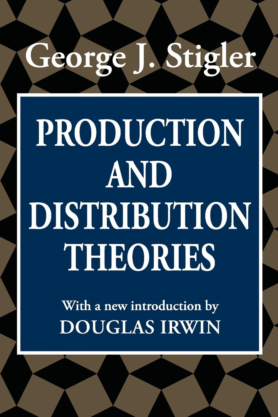 Cover: 9781560007104 | Production and Distribution Theories | George J. Stigler | Taschenbuch