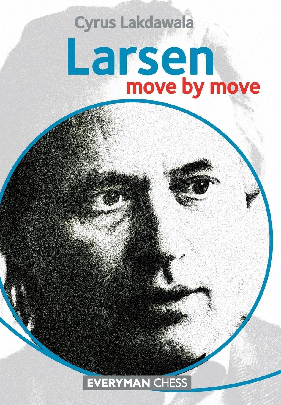 Cover: 9781781942017 | Larsen | Move by Move | Cyrus Lakdawala | Taschenbuch | Paperback