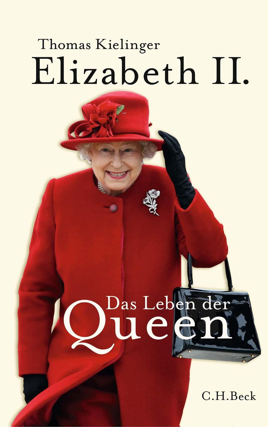 Cover: 9783406784262 | Elizabeth II. | Das Leben der Queen | Thomas Kielinger | Buch | 2022