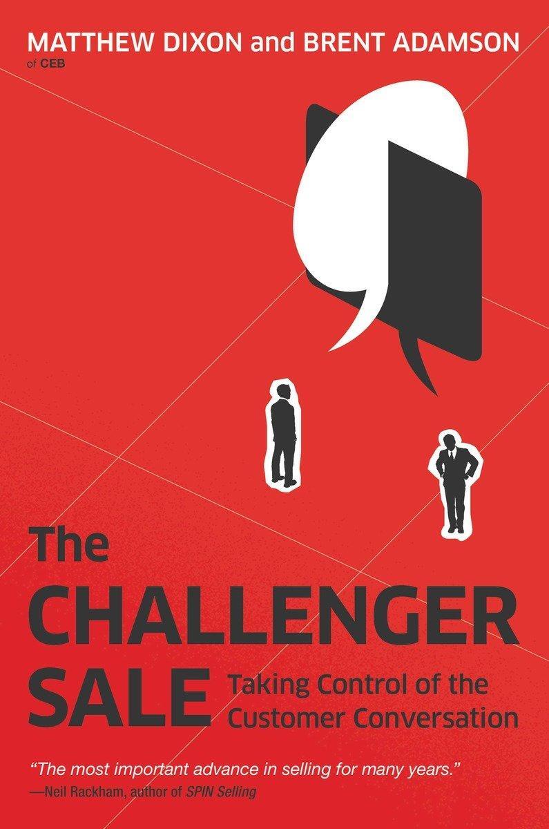 Cover: 9781591844358 | The Challenger Sale | Taking Control of the Customer Conversation