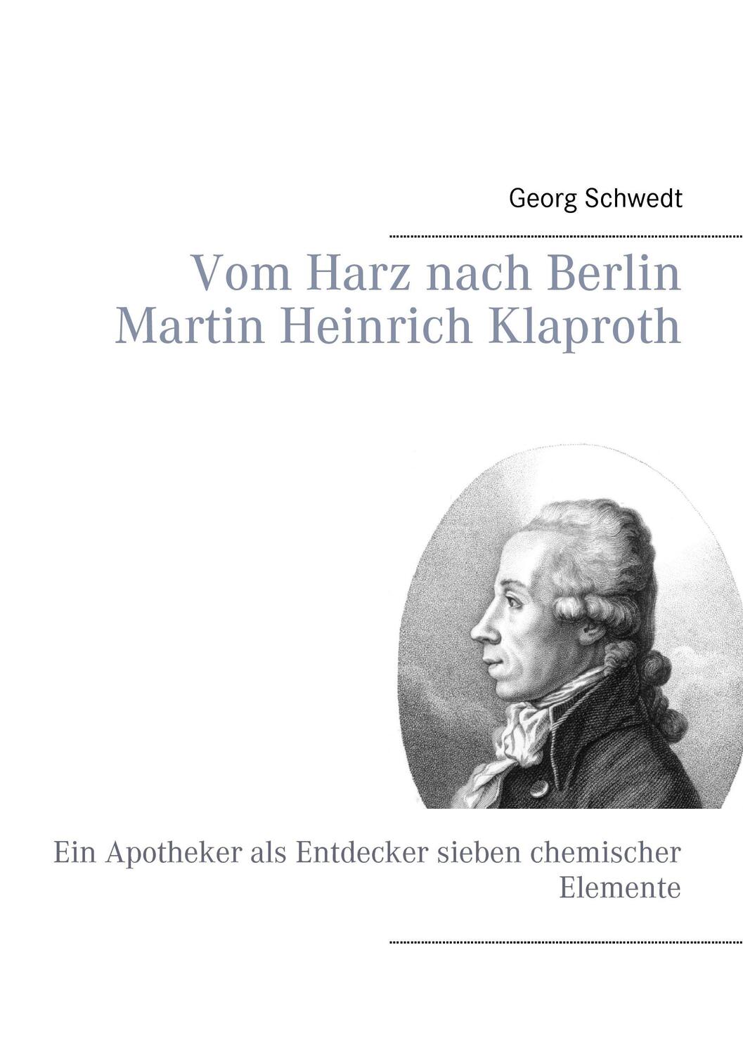 Cover: 9783837045079 | Vom Harz nach Berlin Martin Heinrich Klaproth | Georg Schwedt | Buch