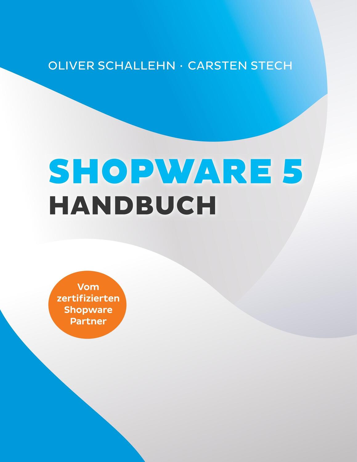 Cover: 9783748160106 | Shopware 5 Handbuch | Oliver Schallehn (u. a.) | Taschenbuch