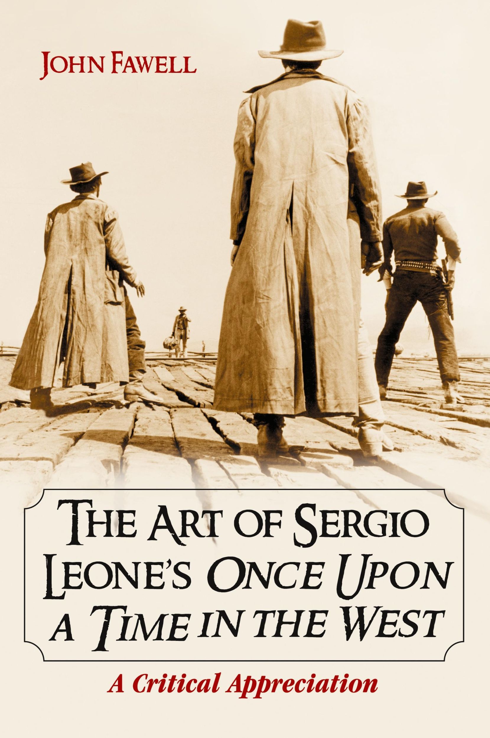 Cover: 9780786420926 | The Art of Sergio Leone's Once Upon a Time in the West | John Fawell