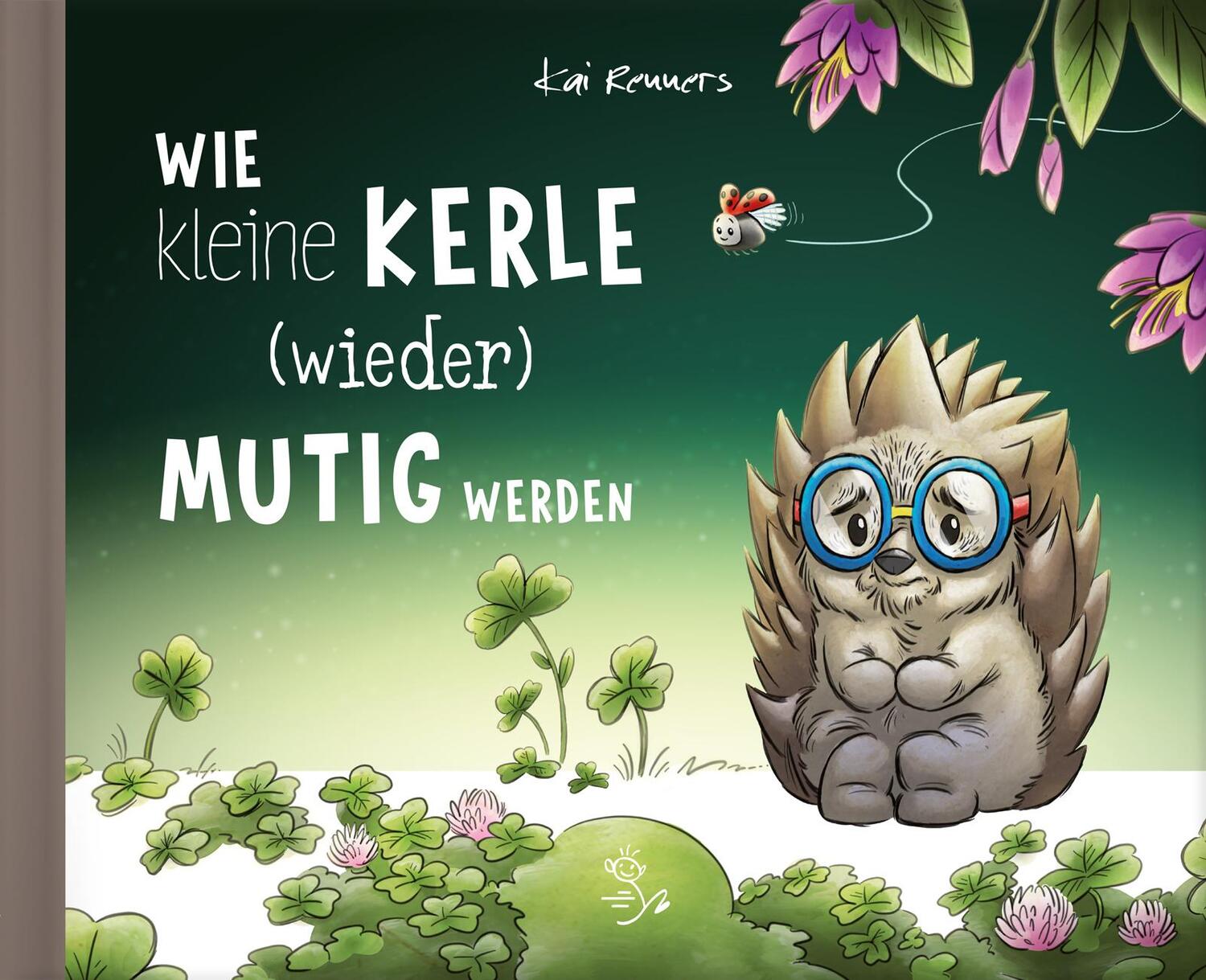 Cover: 9783945288078 | Wie kleine Kerle (wieder) mutig werden | Kai Renners | Buch | Deutsch
