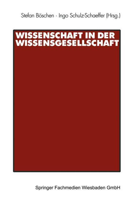 Cover: 9783531139968 | Wissenschaft in der Wissensgesellschaft | Schulz-Schaeffer (u. a.)