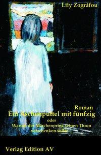 Cover: 9783868410143 | Ein Aschenputtel von fünfzig | Lily Zográfou | Taschenbuch | 131 S.