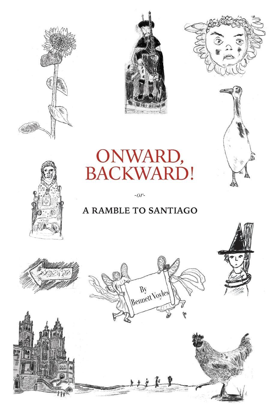 Cover: 9783982258003 | Onward, Backward! -or- A Ramble to Santiago | Bennett Voyles | Buch