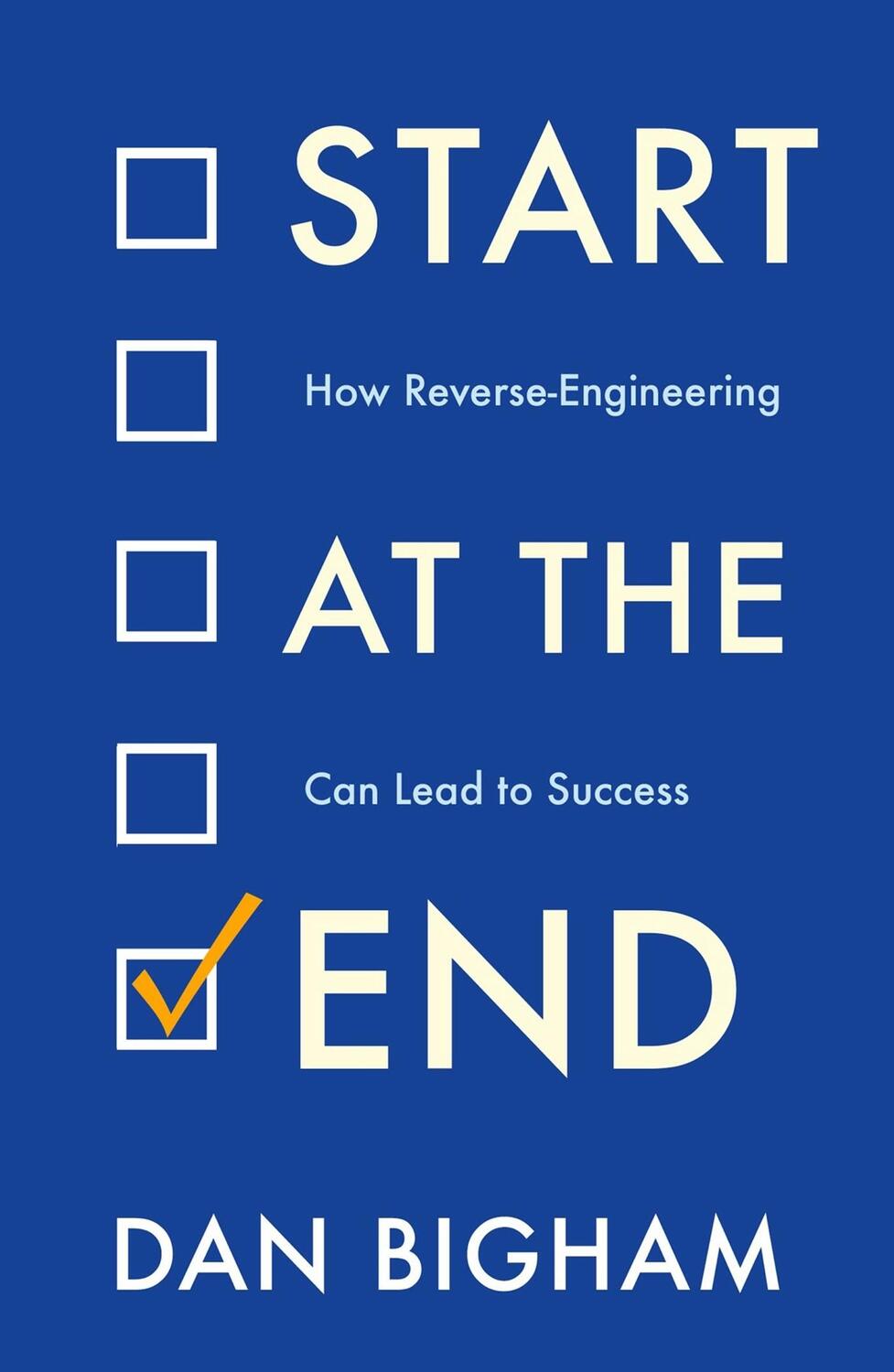 Cover: 9781802790733 | Start at the End | How Reverse-Engineering Can Lead to Success | Buch