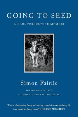 Cover: 9781645020615 | Going to Seed | A Counterculture Memoir | Simon Fairlie | Taschenbuch