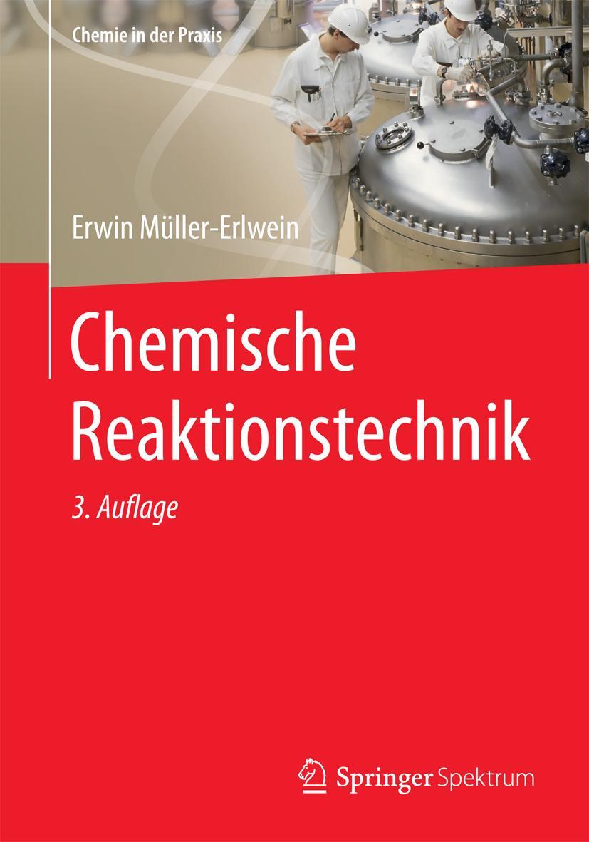 Cover: 9783658093952 | Chemische Reaktionstechnik | Erwin Müller-Erlwein | Taschenbuch | xii