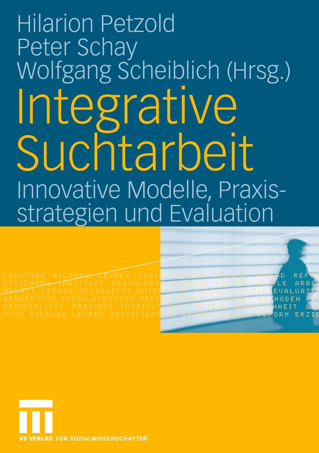 Cover: 9783531146614 | Integrative Suchtarbeit | Hilarion Petzold (u. a.) | Taschenbuch
