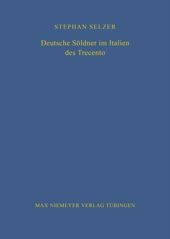 Cover: 9783484820982 | Deutsche Söldner im Italien des Trecento | Stephan Selzer | Buch | X