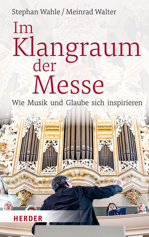 Cover: 9783451391408 | Im Klangraum der Messe | Wie Musik und Glaube sich inspirieren | Buch
