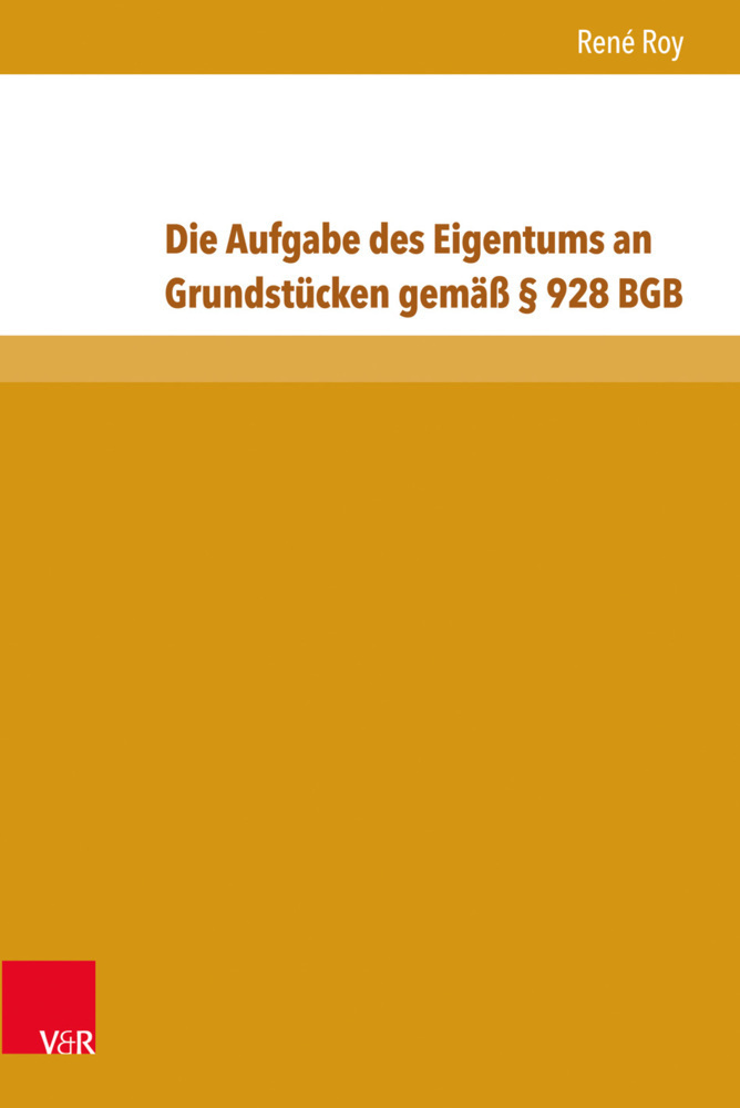 Cover: 9783847105558 | Die Aufgabe des Eigentums an Grundstücken gemäß 928 BGB | René Roy