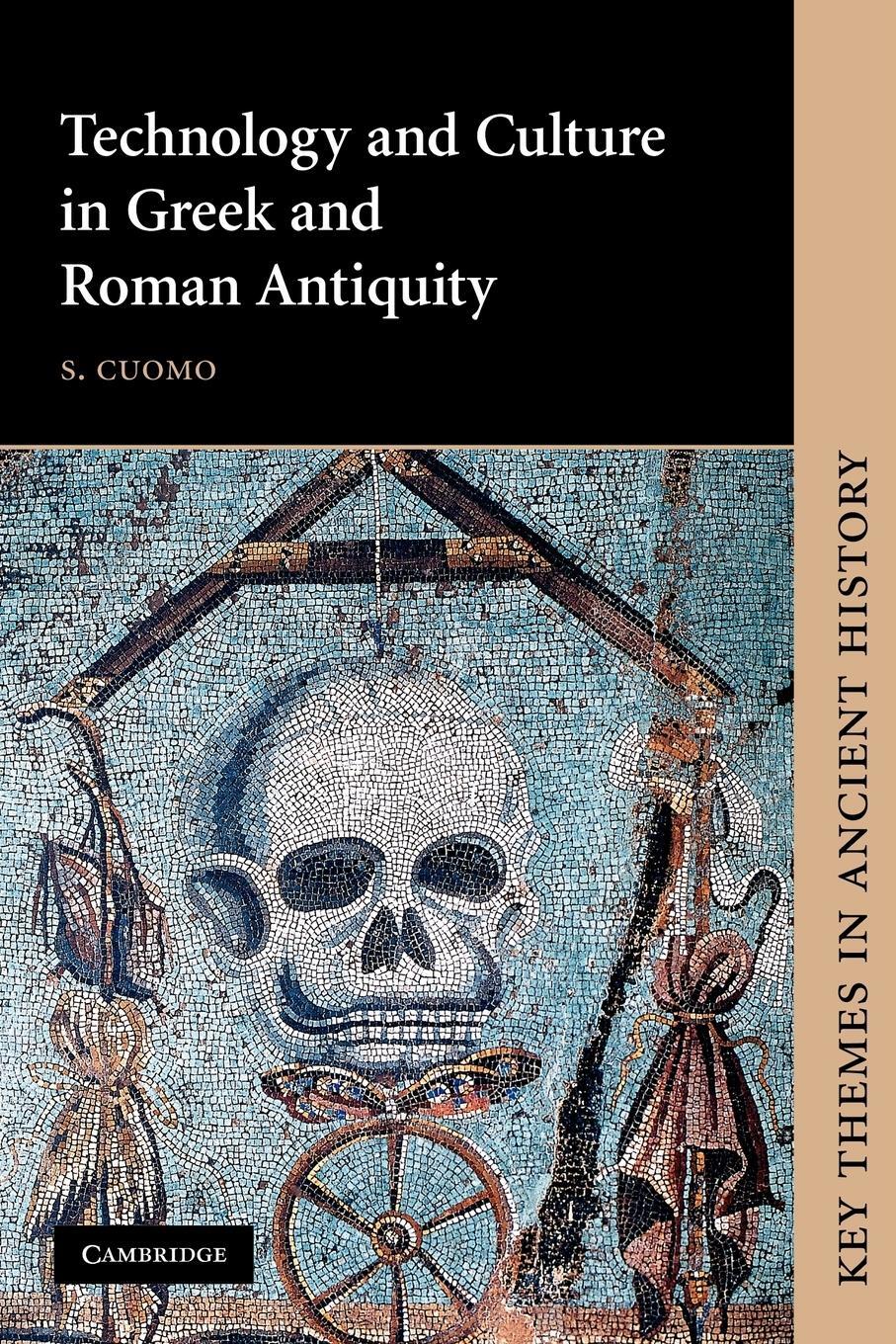 Cover: 9780521009034 | Technology and Culture in Greek and Roman Antiquity | S. Cuomo | Buch
