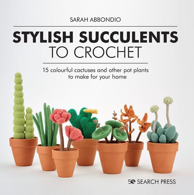 Cover: 9781782219019 | Stylish Succulents to Crochet | Sarah Abbondio | Buch | Englisch