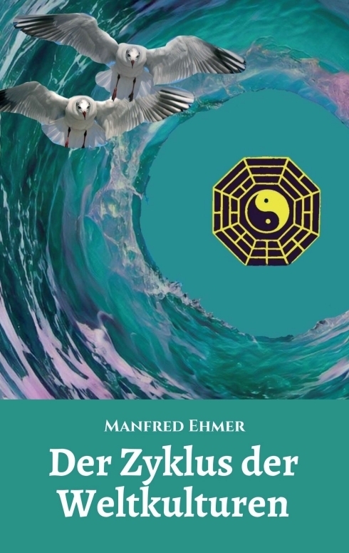 Cover: 9783347102347 | Der Zyklus der Weltkulturen | Manfred Ehmer | Taschenbuch | 284 S.
