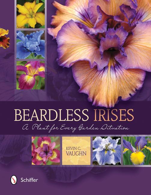 Cover: 9780764349065 | Beardless Irises: A Plant for Every Garden Situation | Kevin C. Vaughn