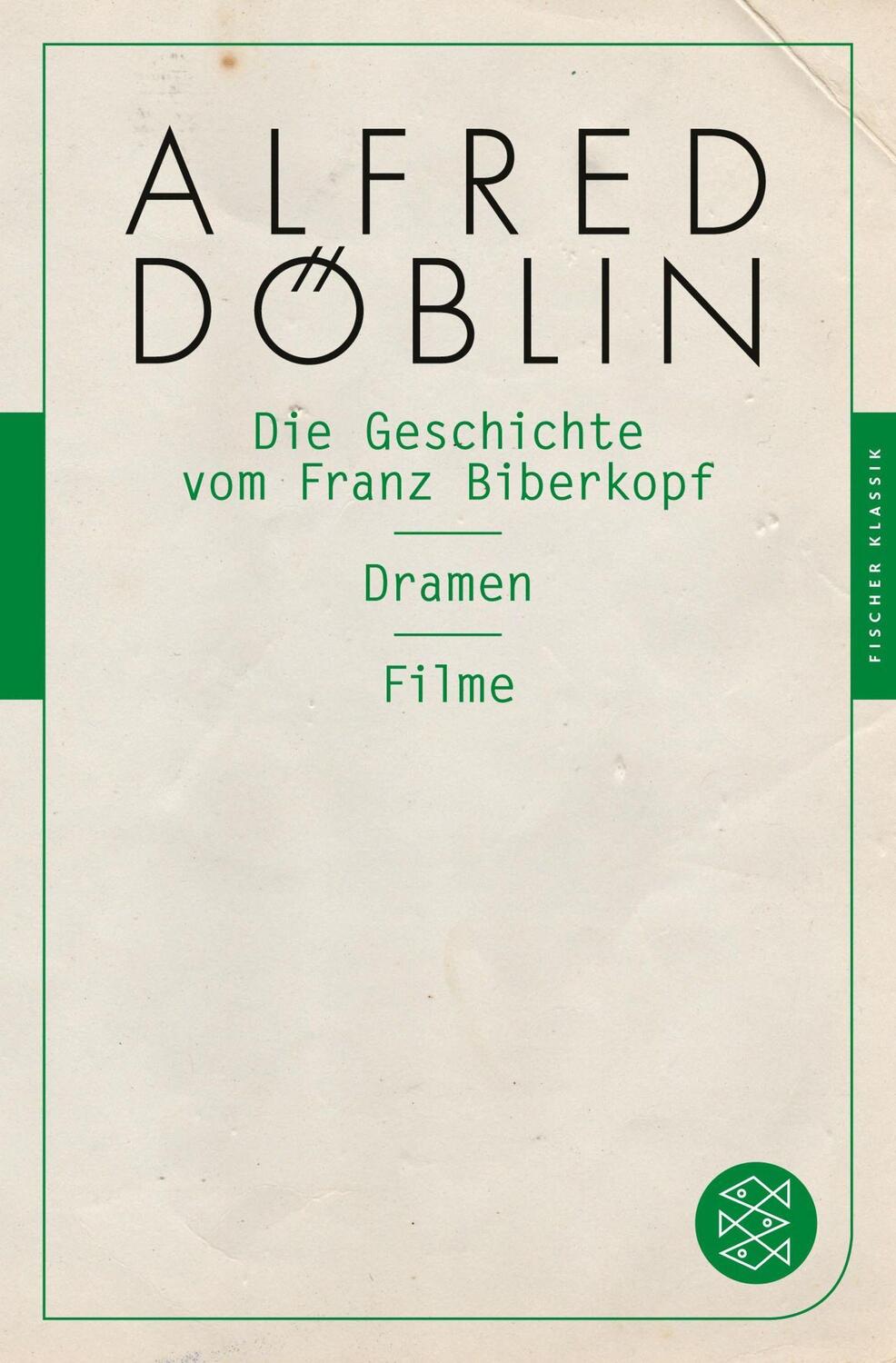 Cover: 9783596904822 | Die Geschichte vom Franz Biberkopf/Dramen/Filme | Alfred Döblin | Buch
