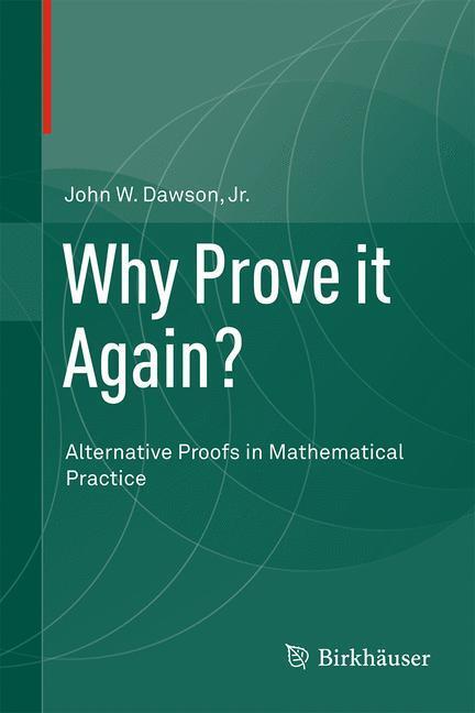 Cover: 9783319173672 | Why Prove it Again? | Alternative Proofs in Mathematical Practice | xi
