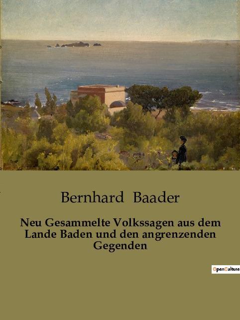 Cover: 9791041904266 | Neu Gesammelte Volkssagen aus dem Lande Baden und den angrenzenden...