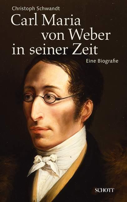 Cover: 9783795708207 | Carl Maria von Weber in seiner Zeit | Eine Biografie | Schwandt | Buch