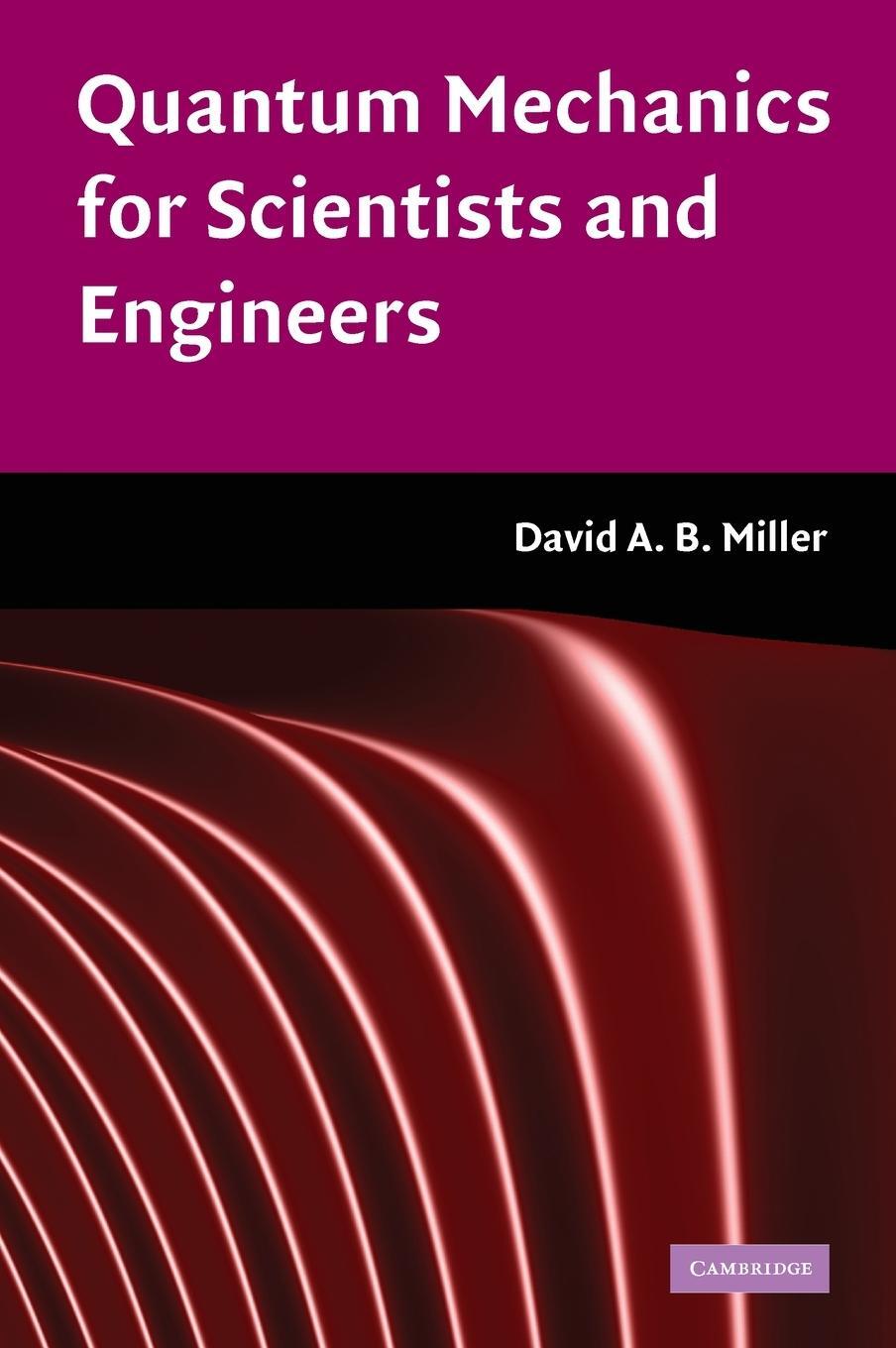 Cover: 9780521897839 | Quantum Mechanics for Scientists and Engineers | David A. B. Miller