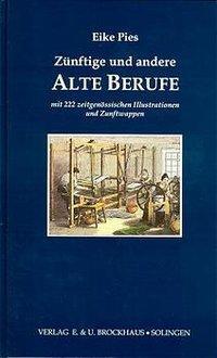 Cover: 9783930132072 | Zünftige und andere Alte Berufe | Eike Pies | Buch | Deutsch | 2005