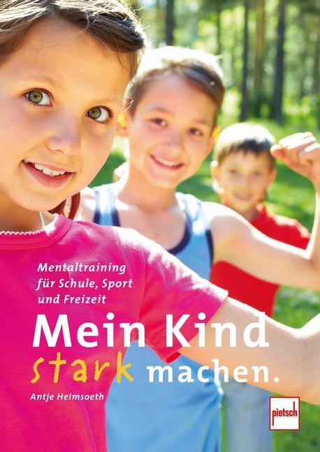 Cover: 9783613508996 | Mein Kind stark machen | Mentaltraining für Schule, Sport und Freizeit