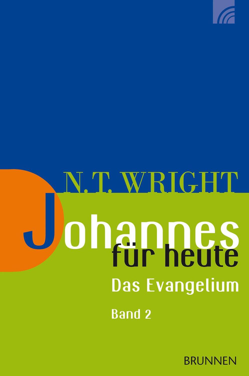 Cover: 9783765506161 | Johannes für heute | Das Evangelium Band 2: Kapitel 11-21 | Wright